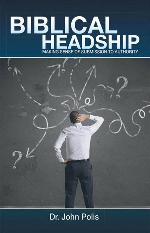 Cover of the book Biblical Headship by Dr. John Polis, WestBow Press