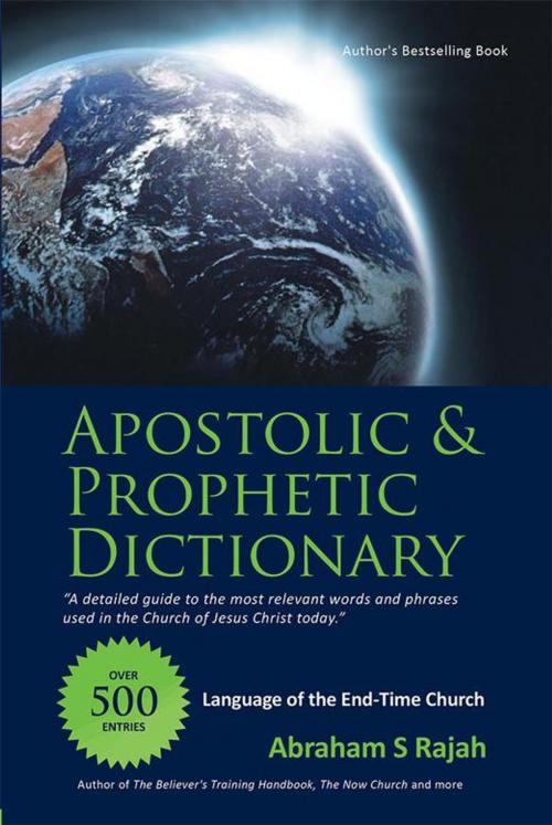 Cover of the book Apostolic & Prophetic Dictionary by Abraham Rajah, WestBow Press