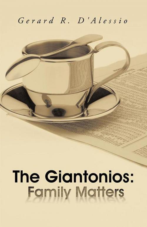 Cover of the book The Giantonios: Family Matters by Gerard R. D’Alessio, iUniverse