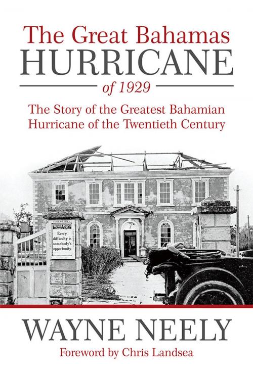 Cover of the book The Great Bahamas Hurricane of 1929 by Wayne Neely, iUniverse