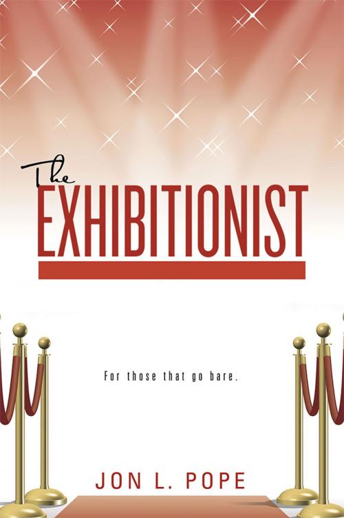 Cover of the book The Exhibitionist by Jon L. Pope, iUniverse