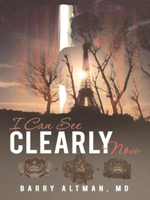Cover of the book I Can See Clearly Now by Barry Altman MD, iUniverse