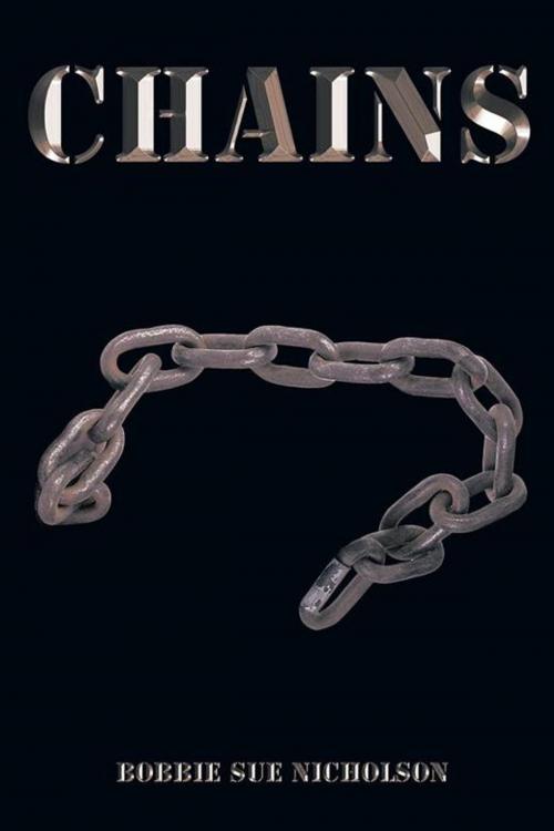Cover of the book Chains by Bobbie Sue Nicholson, AuthorHouse