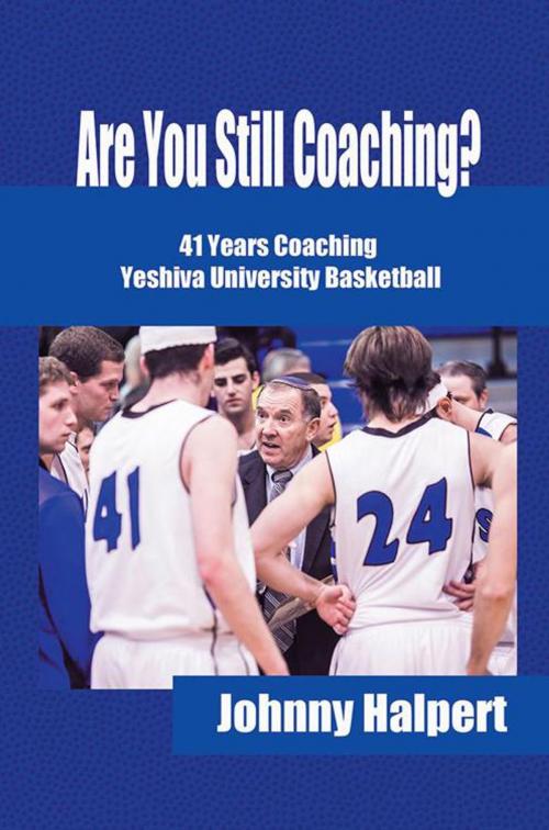 Cover of the book Are You Still Coaching? by Johnny Halpert, AuthorHouse