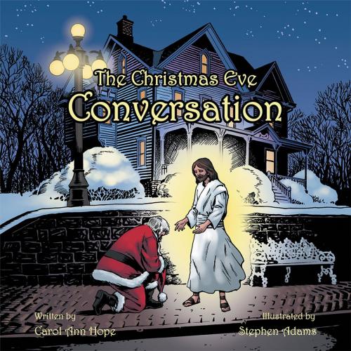 Cover of the book The Christmas Eve Conversation by Carol Ann Hope, AuthorHouse