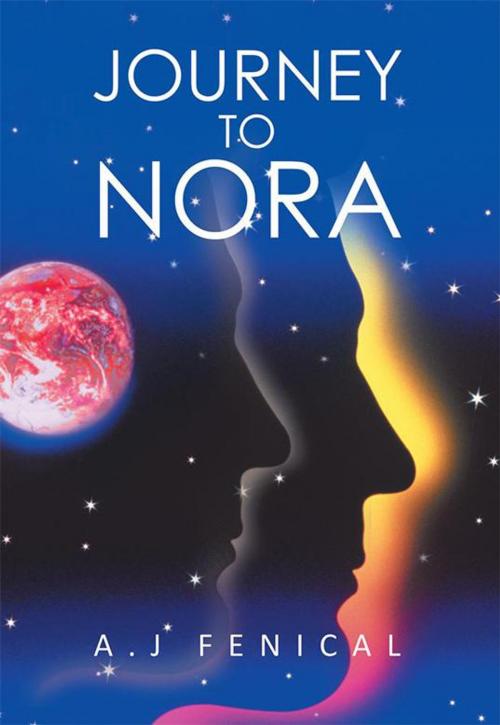 Cover of the book Journey to Nora by A.J Fenical, AuthorHouse