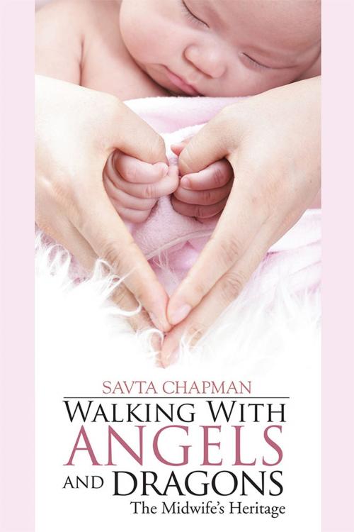Cover of the book Walking with Angels and Dragons by SAVTA CHAPMAN, AuthorHouse