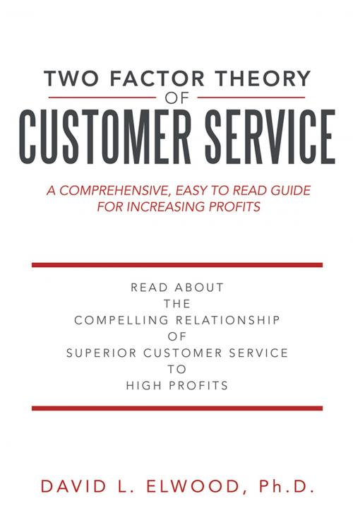 Cover of the book Two Factor Theory of Customer Service by DAVID L. ELWOOD, AuthorHouse