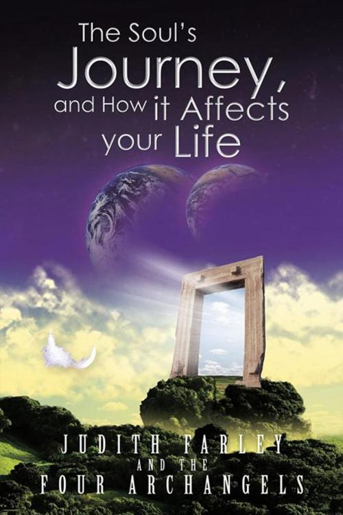 Cover of the book The Soul’S Journey, and How It Affects Your Life by Judith Farley, AuthorHouse UK