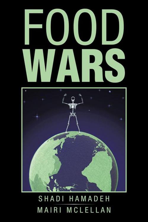 Cover of the book Food Wars by Shadi Hamadeh, Mairi McLellan, AuthorHouse UK