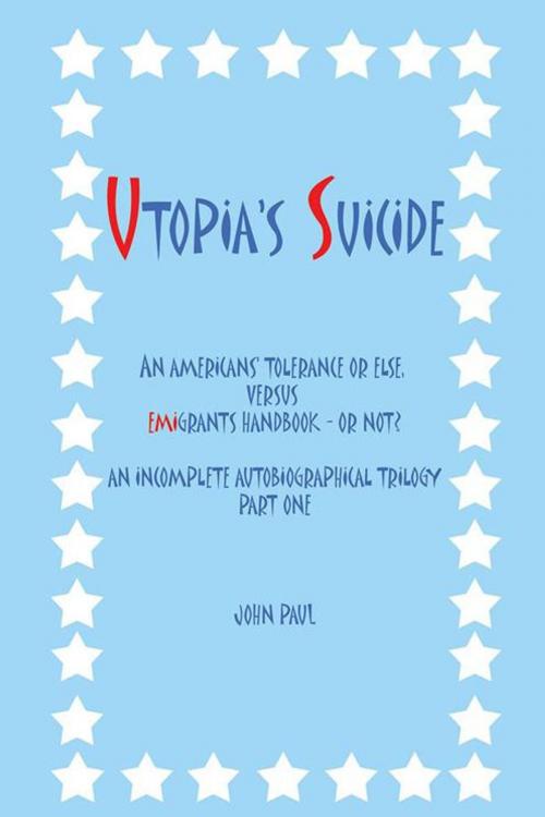 Cover of the book Utopia’S Suicide by John Paul, AuthorHouse UK
