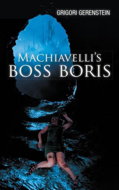 Cover of the book Machiavelli's Boss Boris by Grigori Gerenstein, AuthorHouse UK