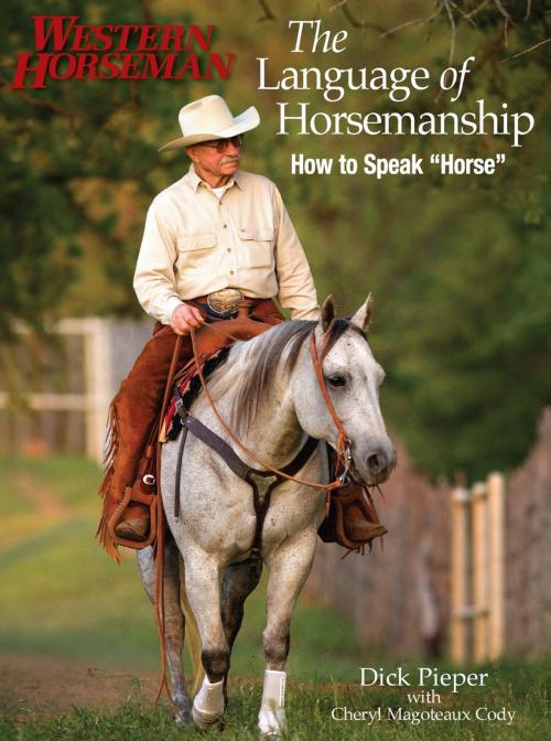 Cover of the book Language of Horsemanship by Dick Pieper, Cheryl Cody, Morris Communications Corp.
