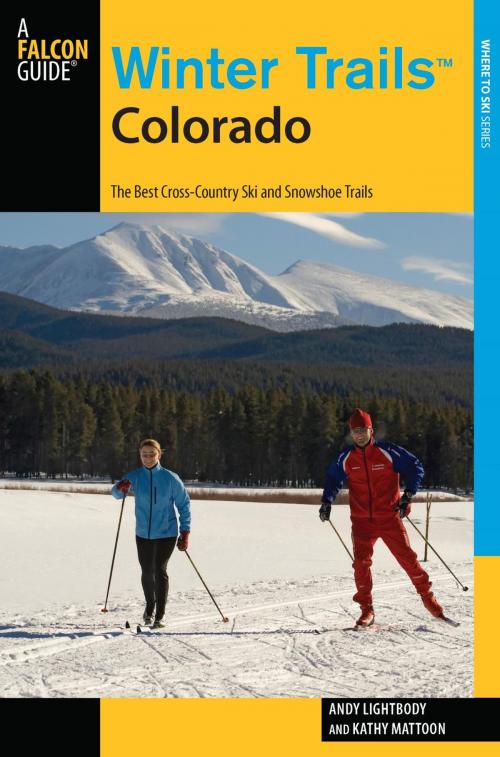 Cover of the book Winter Trails™ Colorado by Andy Lightbody, Kathy Mattoon, Falcon Guides