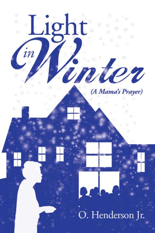 Cover of the book Light in Winter by O. Henderson Jr., Xlibris US