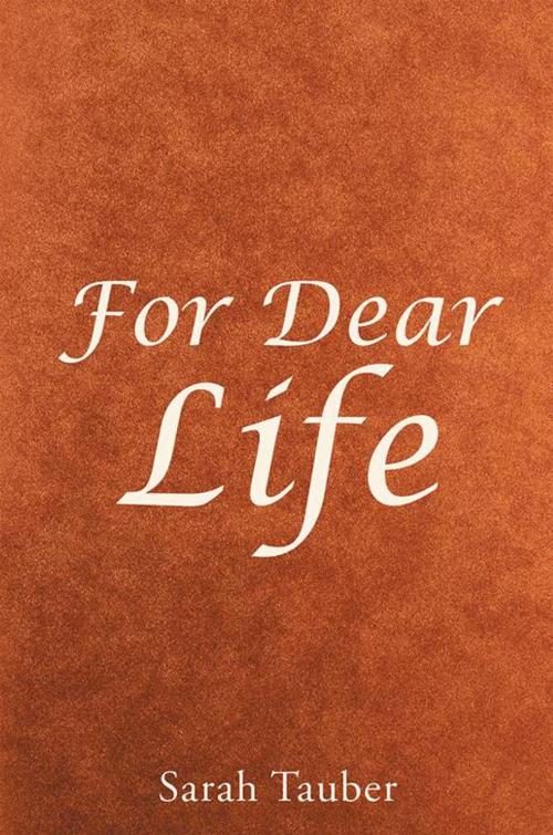 Cover of the book For Dear Life by Sarah Tauber, Xlibris US