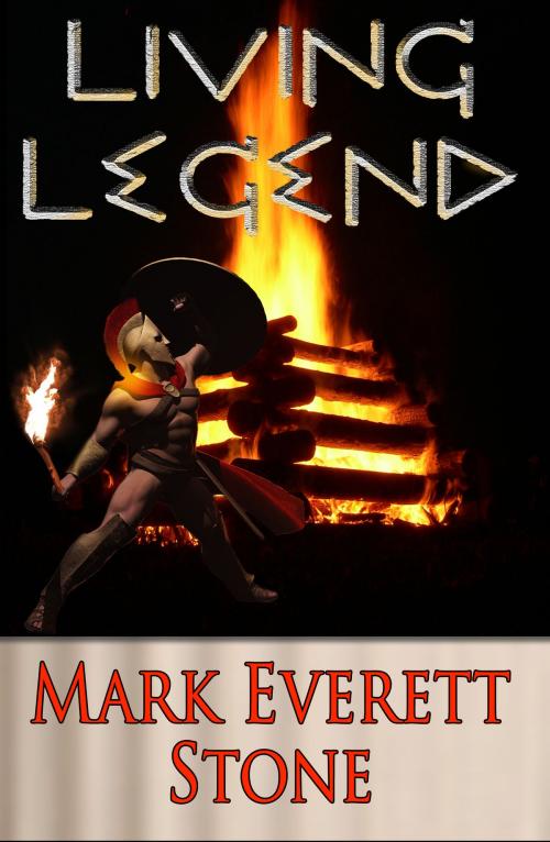 Cover of the book Living Legend by Mark Stone, Mark Stone