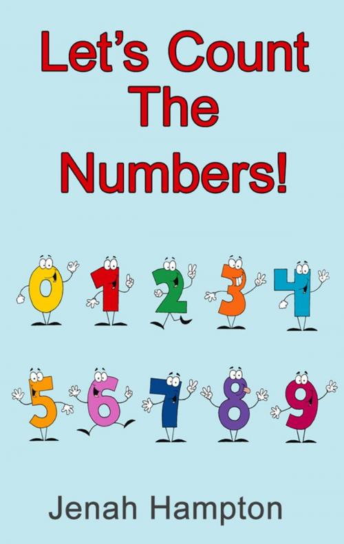Cover of the book Let's Count the Numbers (Illustrated Children's Book Ages 2-5) by Jenah Hampton, Divine Forest Publishing