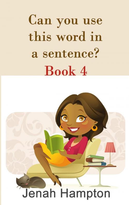 Cover of the book Can You Use This Word In A Sentence? (Lesson 4) (Illustrated Children's Book Ages 2-5) by Jenah Hampton, Divine Forest Publishing
