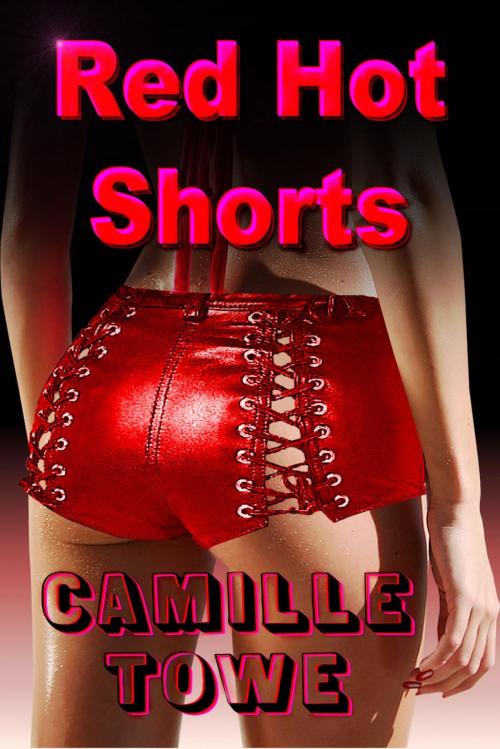 Cover of the book Red Hot Shorts by Camille Towe, WPaD Publications