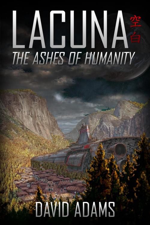 Cover of the book Lacuna: The Ashes of Humanity by David Adams, David Adams