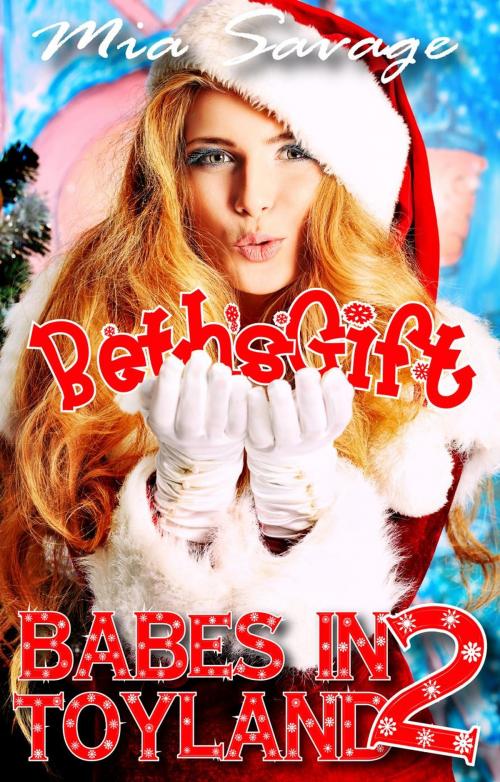 Cover of the book Babes in Toyland 2: Beth's Gift by Mia Savage, 1001 Nights Press