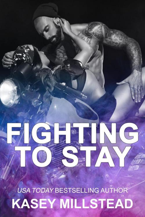 Cover of the book Fighting to Stay by Kasey Millstead, Kasey Millstead