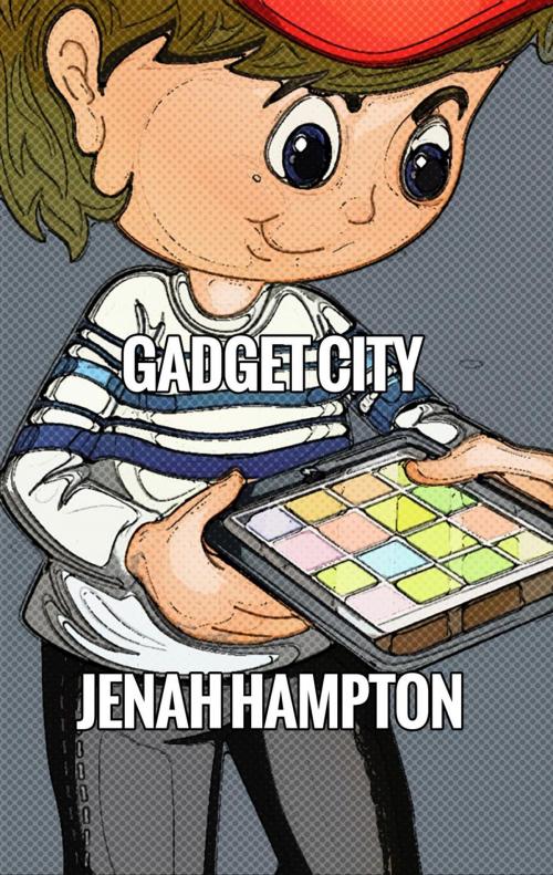 Cover of the book Gadget City (Illustrated Children's Book Ages 2-5) by Jenah Hampton, Divine Forest Publishing