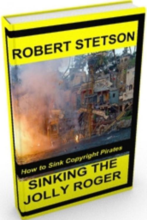 Cover of the book Singking the Jolly Roger by Robert Stetson, Robert Stetson