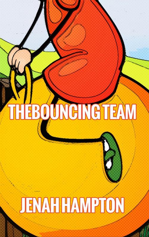 Cover of the book The Bouncing Team (Illustrated Children's Book Ages 2-5) by Jenah Hampton, Divine Forest Publishing