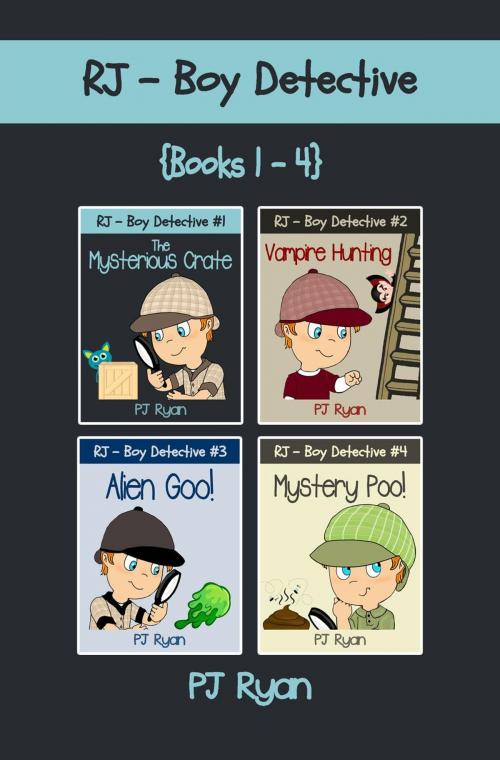Cover of the book RJ - Boy Detective Books 1-4: 4 Book Bundle - Fun Short Story Mysteries for Kids by PJ Ryan, Magic Umbrella Publishing