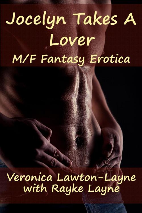 Cover of the book Jocelyn Takes A Lover by Rayke Layne, Veronica Lawton-Layne, Naughty Pleasure Seeker Publications