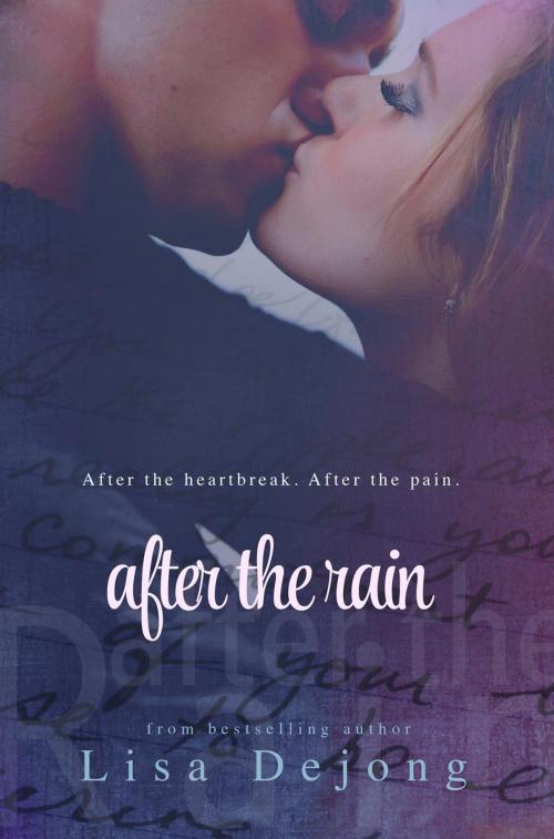 Cover of the book After the Rain by Lisa De Jong, Lisa De Jong