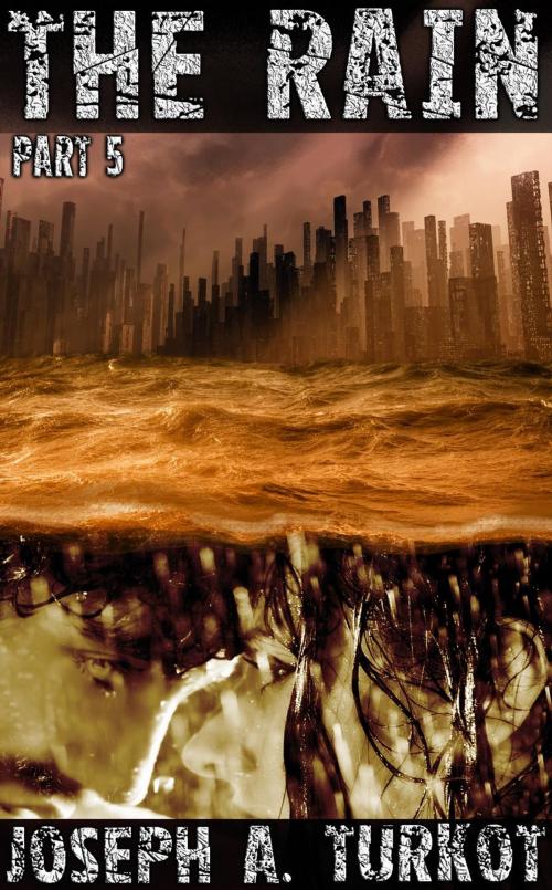 Cover of the book The Rain - Part 5 by Joseph Turkot, Joseph Turkot