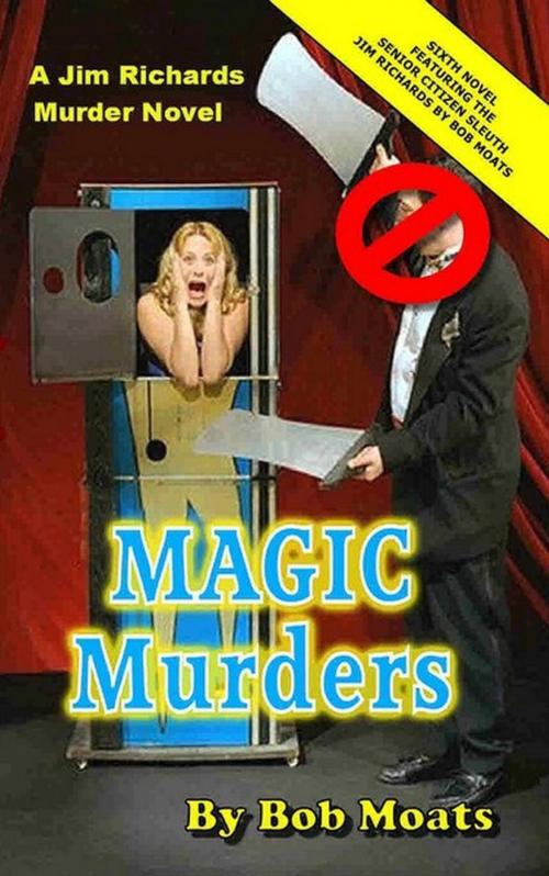 Cover of the book Magic Murders by Bob Moats, Bob Moats