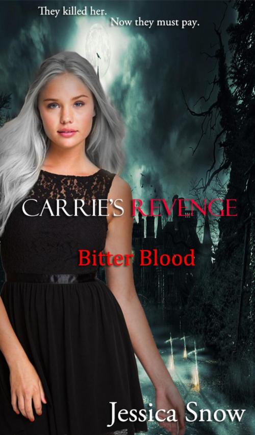 Cover of the book Carrie's Revenge: Bitter Blood by Jessica Snow, Jessica Snow