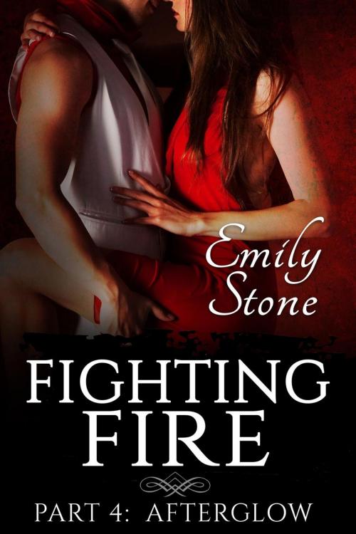 Cover of the book Fighting Fire #4: Afterglow by Emily Stone, Emily Stone