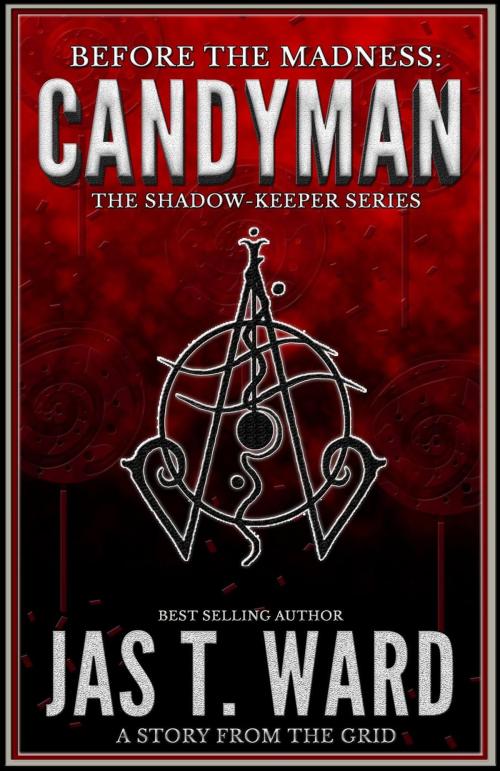 Cover of the book Candyman: A Story from the Grid by Jas T. Ward, JTW Publishing LLC