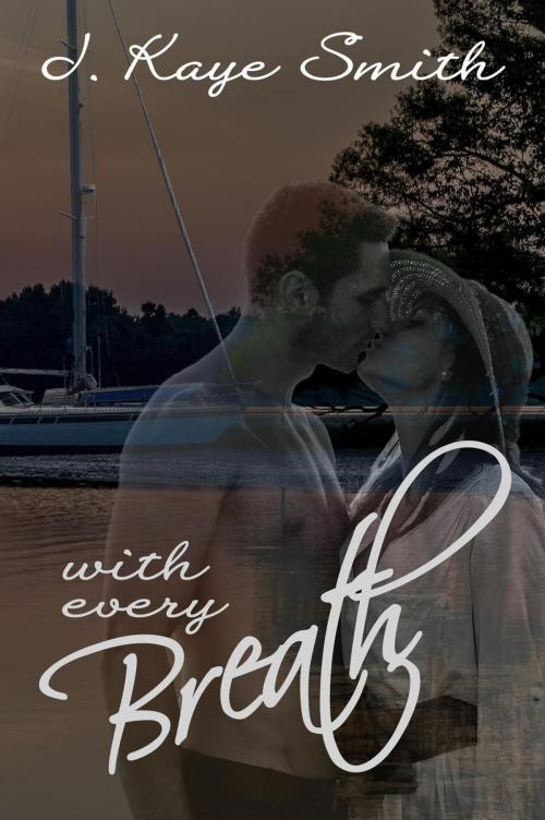 Cover of the book With Every Breath by J. Kaye Smith, J. Kaye Smith