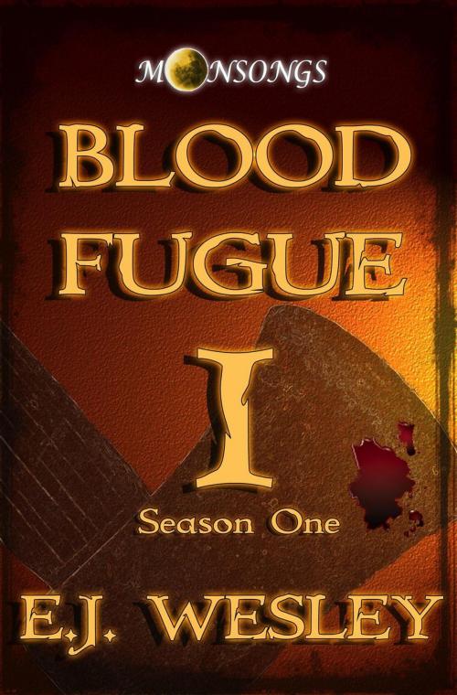 Cover of the book Blood Fugue by E.J. Wesley, E.J. Wesley