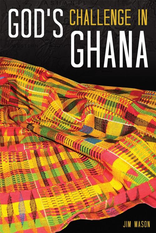 Cover of the book God's Challenge in Ghana by Jim Mason, Essence Publishing