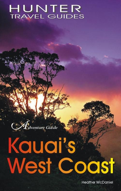 Cover of the book Kaua`i's West Coast: Waimea, Hanapepe & Ele`ele by Heather  McDaniel, Hunter Publishing, Inc.