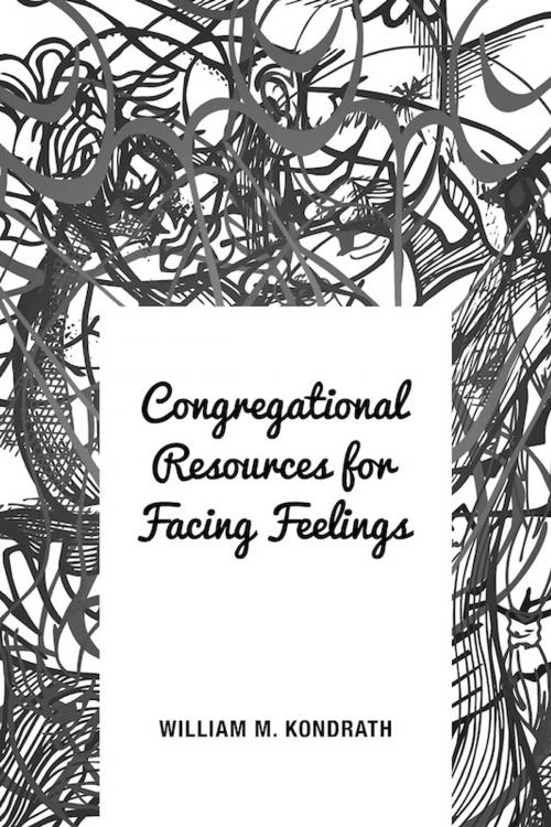 Cover of the book Congregational Resources for Facing Feelings by William M. Kondrath, Rowman & Littlefield Publishers