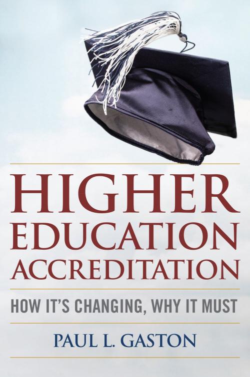 Cover of the book Higher Education Accreditation by Paul L. Gaston, Stylus Publishing