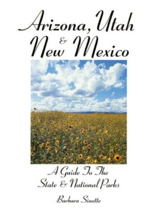 Cover of the book Arizona, Utah & New Mexico: A Guide to the State & National Parks by Barbara  Sinotte, Hunter Publishing, Inc.