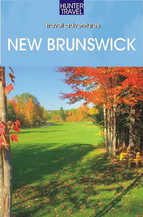 Cover of the book New Brunswick Adventure Guide by Stillman  Rogers, Hunter Publishing, Inc.