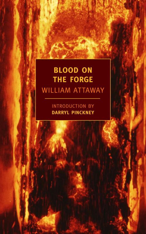 Cover of the book Blood on the Forge by William Attaway, New York Review Books