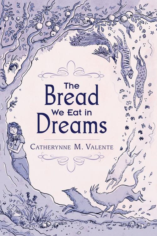 Cover of the book The Bread We Eat in Dreams by Catherynne M. Valente, Subterranean Press