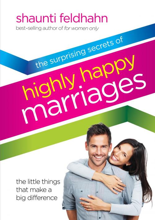 Cover of the book The Surprising Secrets of Highly Happy Marriages by Shaunti Feldhahn, The Crown Publishing Group