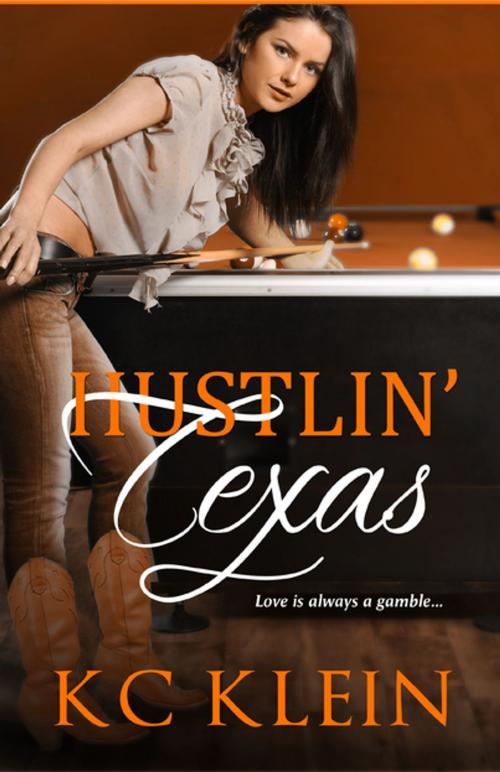 Cover of the book Hustlin' Texas by KC Klein, eKensington